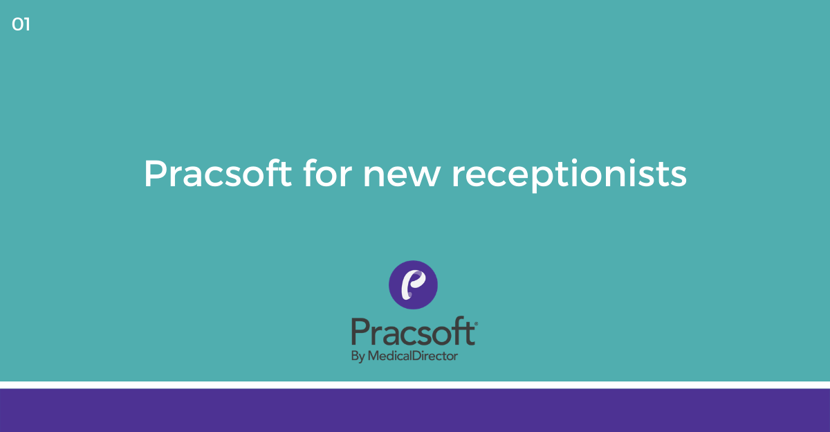 ONLINE COURSE 1 - Pracsoft for new receptionists