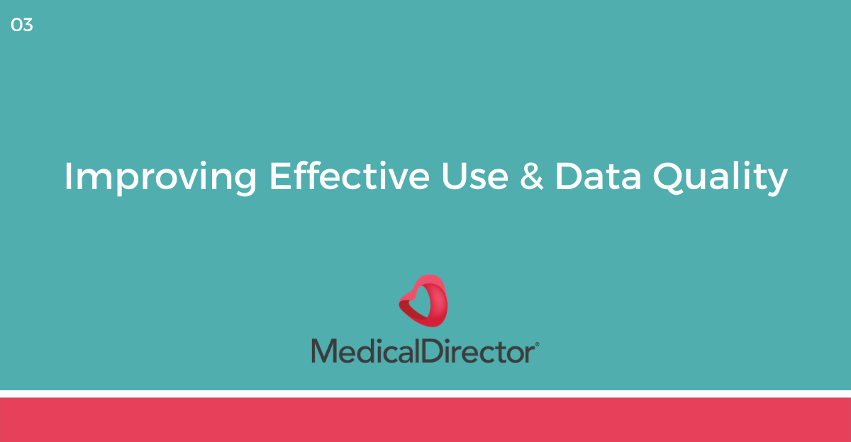 ONLINE COURSE 3 - Improving effective use & data quality using MedicalDirector