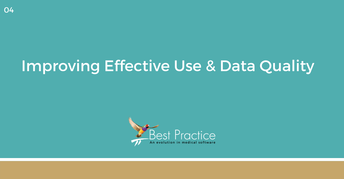 ONLINE COURSE 4 - Improving effective use & data quality using Bp Premier