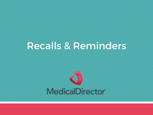 ONLINE COURSE 7 - Recalls reminders and screening using Medical Director Clinical