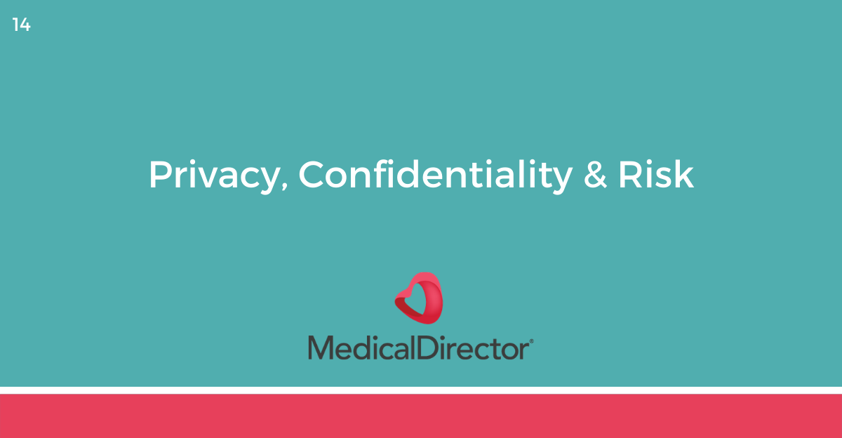 ONLINE COURSE 14 - Privacy, Confidentiality and risk using Medical Director