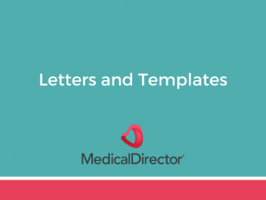 ONLINE COURSE 45 - Letters and templates using MedicalDirector