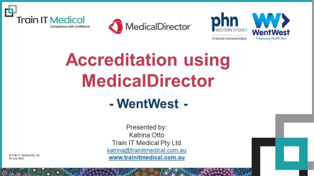 ???? Accreditation using MedicalDirector Clinical – 25 July 2023 – WENTWEST